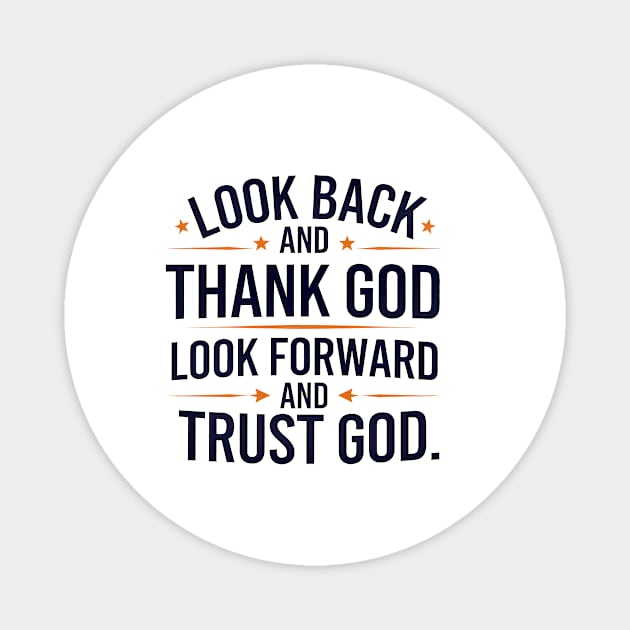 Christian Saying, Look Back and Thank God Magnet by logiamerch